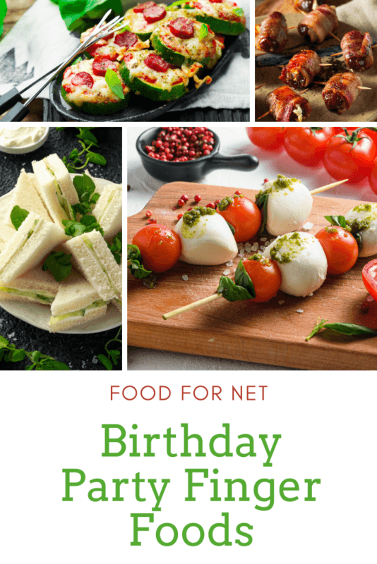 Finger Foods For Birthday Parties | Food For Net