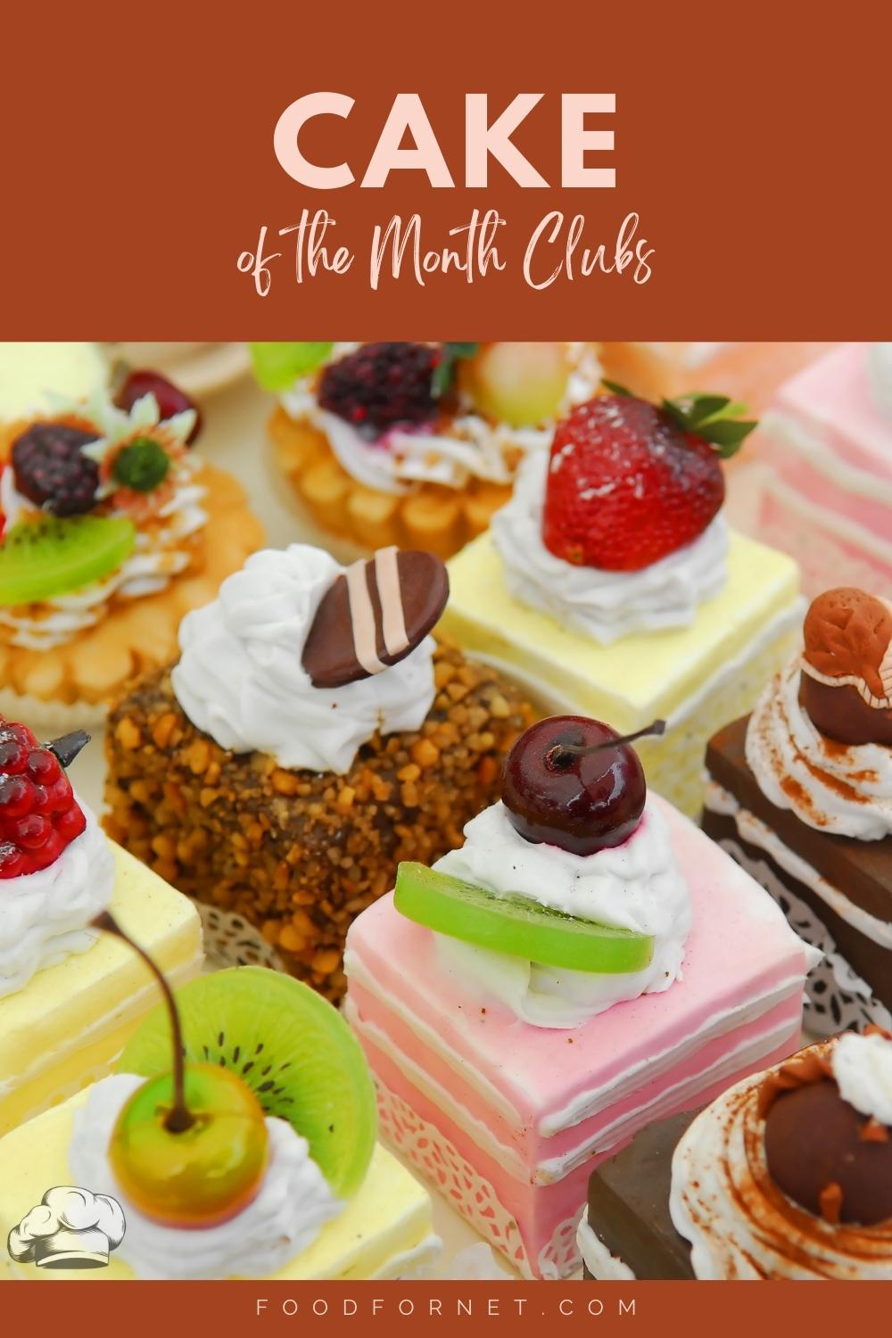 image of different cakes with text overlay on a brown backgroung "Cake Of The Month Clubs"