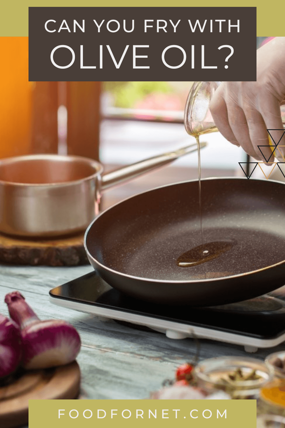 Can You Fry With Olive Oil. A man pouring olive oil into a fry pan, looking at the question of whether you can fry with olive oil