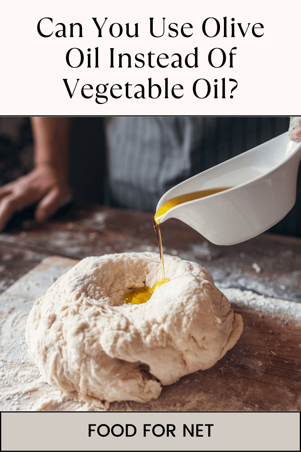 Someone pouring oil into pizza dough, highlighting the question of can you use olive oil instead of vegetable oil