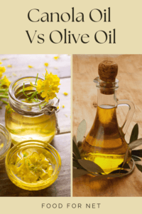 Canola Oil Vs Olive Oil: Which One Wins? | Food For Net