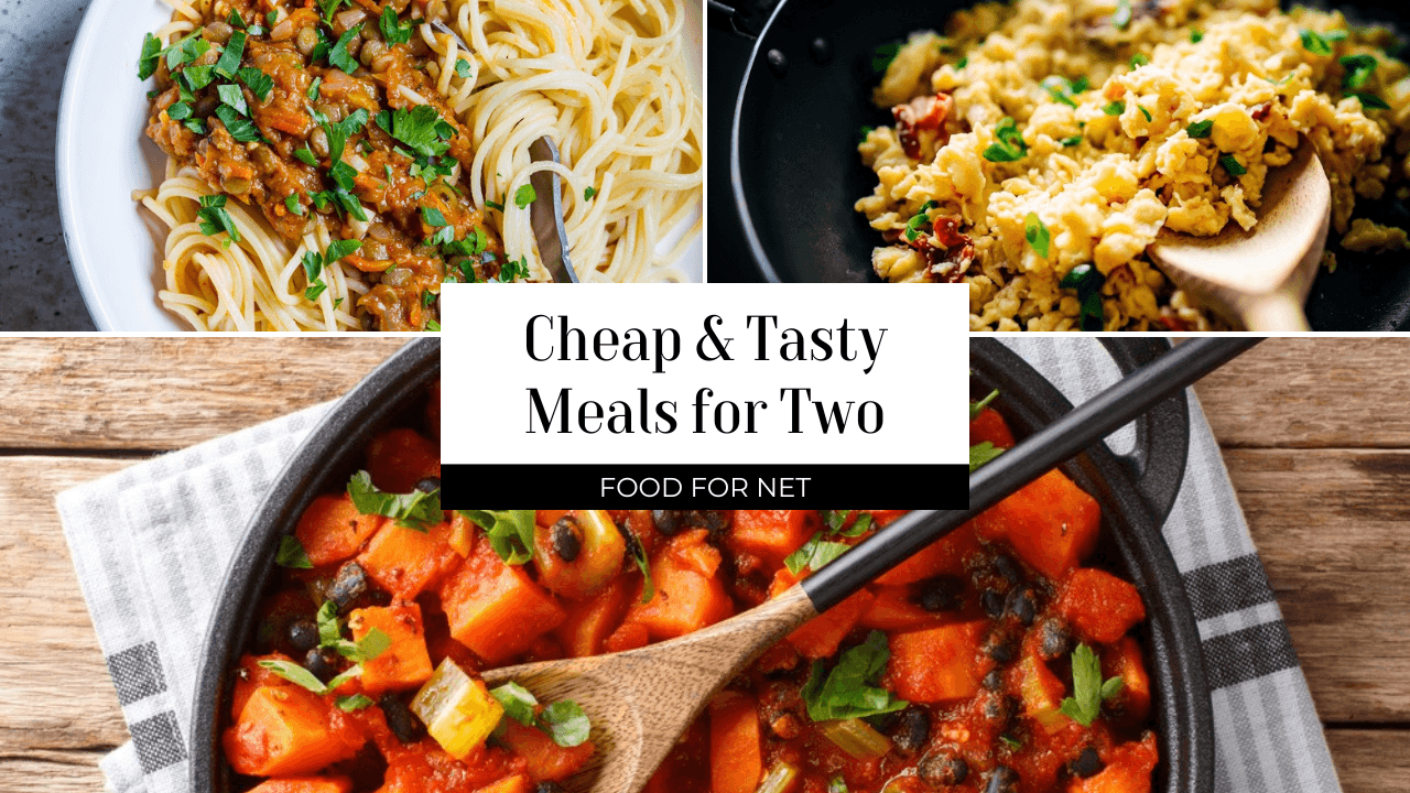 The Cheapest Meals For Two That You’ll Adore | Food For Net