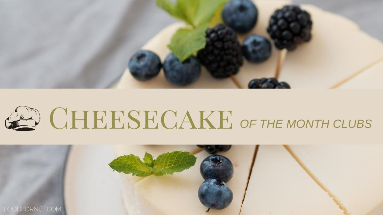 13 Cheesecake Of The Month Clubs (My Personal Favorite!) Food For Net