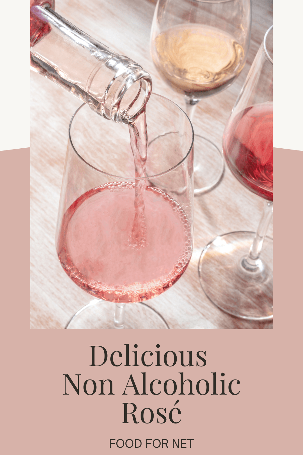 Different types of Non Alcoholic Rosé being poured into glasses