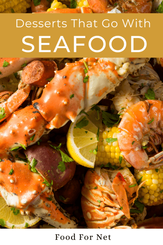 23 Luxurious Desserts That Go With Seafood Food For Net