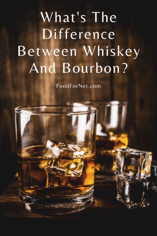 What S The Difference Between Whiskey And Bourbon Food For Net What S The Difference Between Whiskey And Bourbon Food For Net