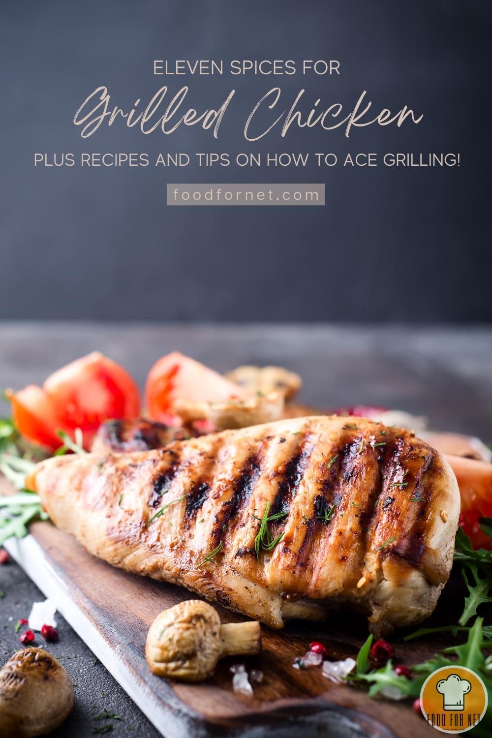 beautifully plated grilled chicken breast with herbs, tomatoes, spices, and mushroom; with text overlay "Eleven Spices for Grilled Chicken Plus Recipes and Tips On How To Ace Grilling!"