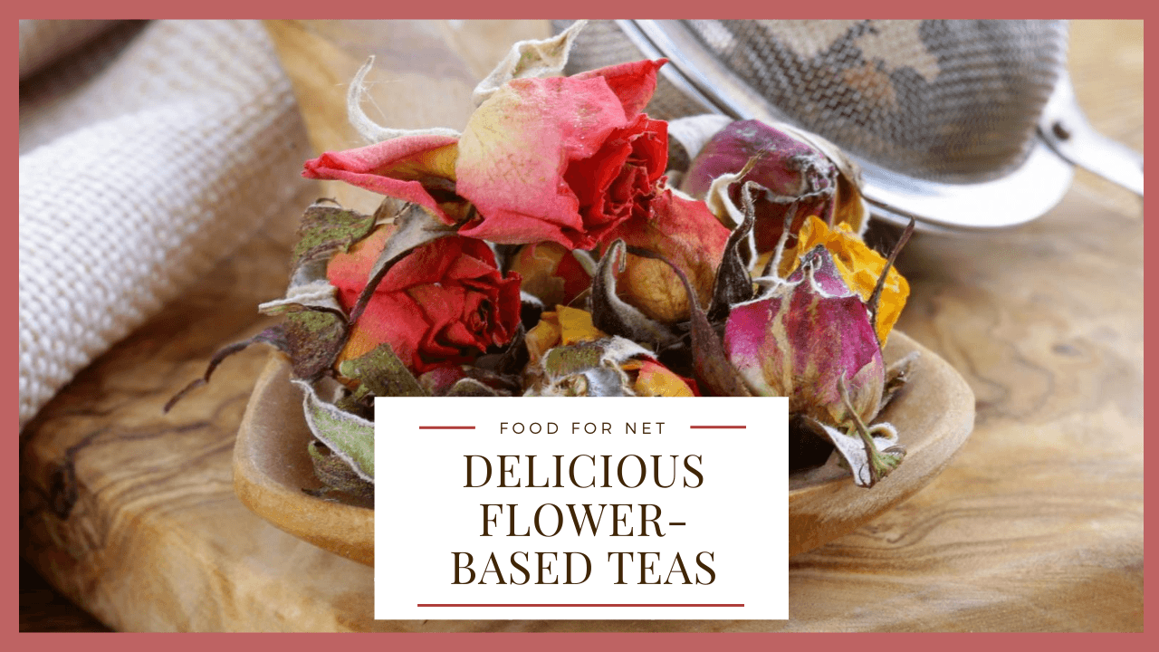 14 FlowerBased Teas That Offer Delicious Variety Food For Net