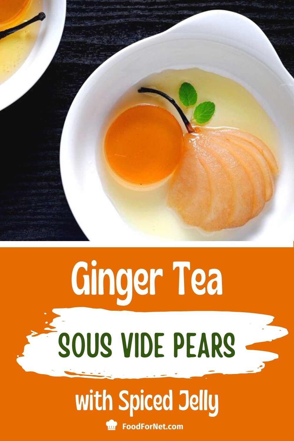 Ginger Tea Sous Vide Pears with Spiced Jelly Food For Net