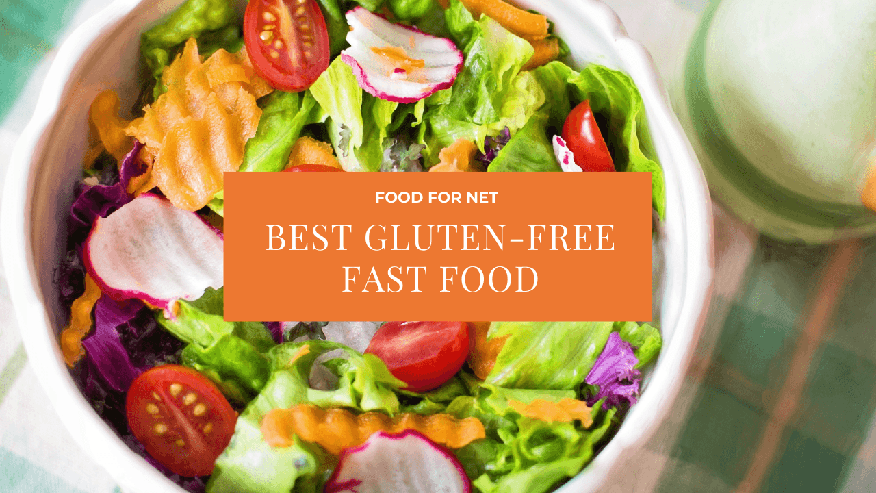Best Gluten-Free Fast Food | Food For Net