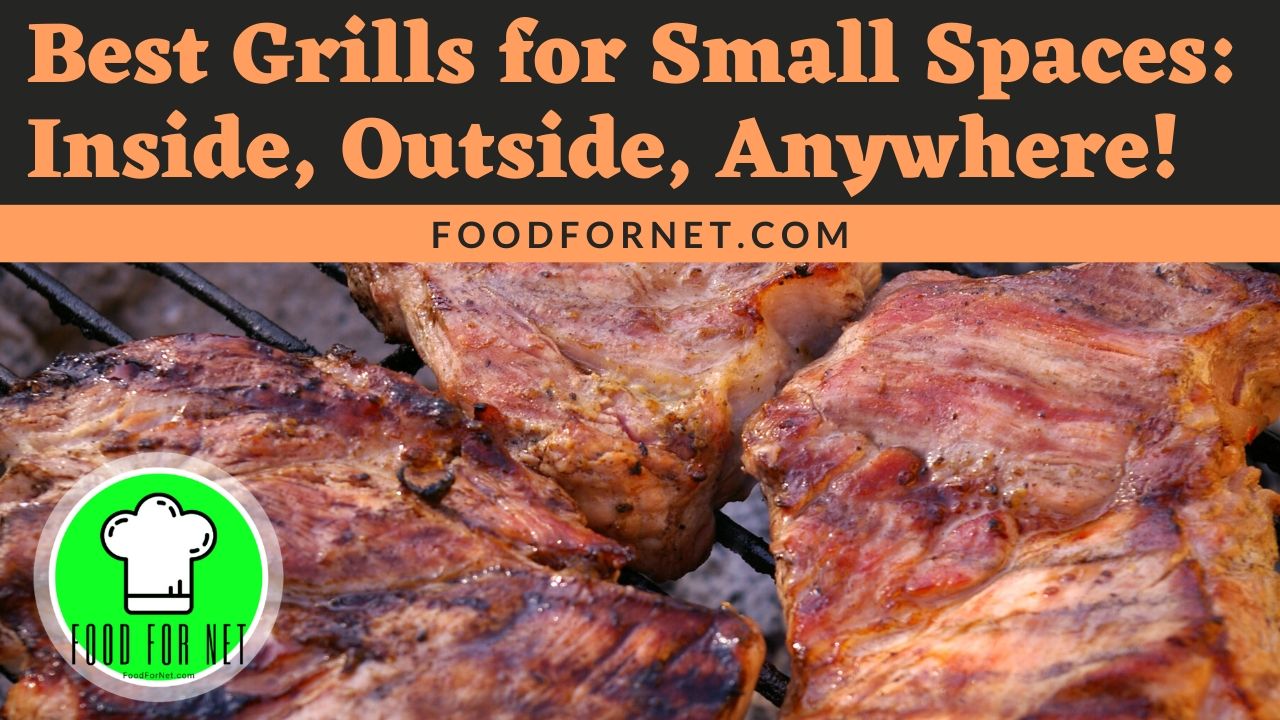 Best Grills for Small Spaces Inside, Outside, Anywhere! Food For Net