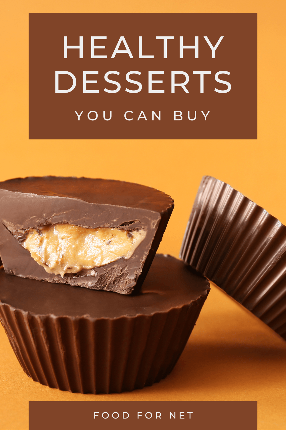 best Healthy Desserts To Buy. An orange background with peanut butter cups, highlighting healthy desserts you can buy