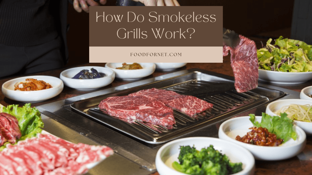 How Do Smokeless Grills Work? Food For Net