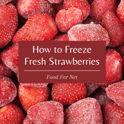 How To Keep Strawberries Fresh Food For Net