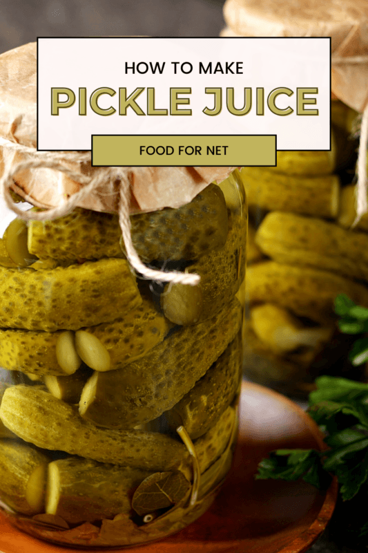 How To Make Pickle Juice For Cocktails, Cooking, And Health Food For Net