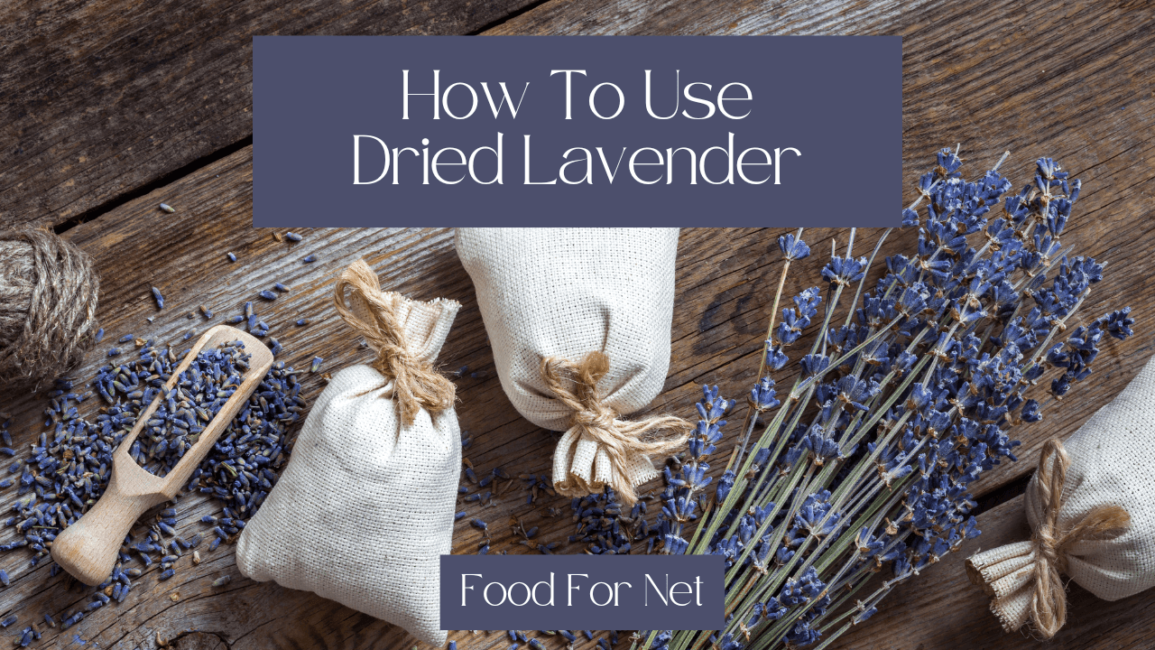 How To Use Dried Lavender Food For Net