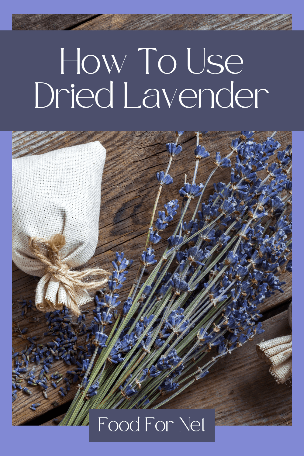 A bunch of dried lavender on a wooden table, next to some cloth bags that use the lavender, highlighting an example of how to use dried lavender