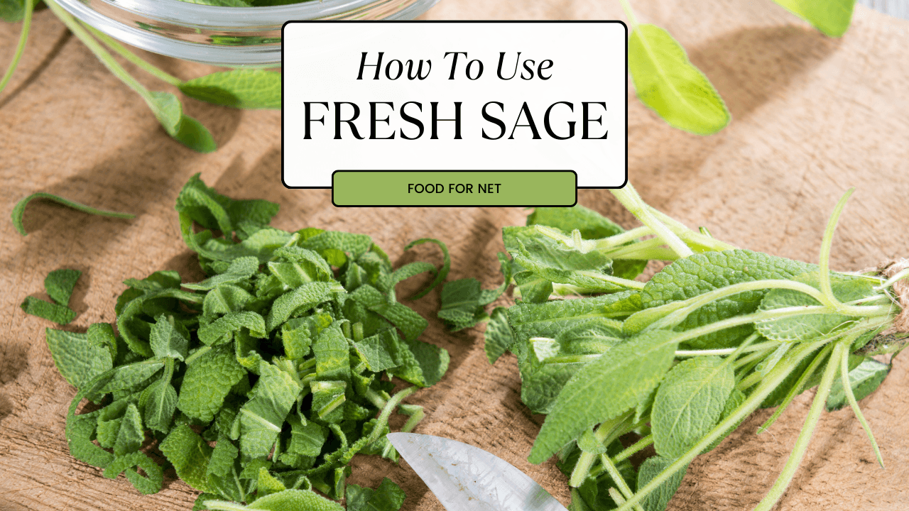 How To Use Fresh Sage Food For Net