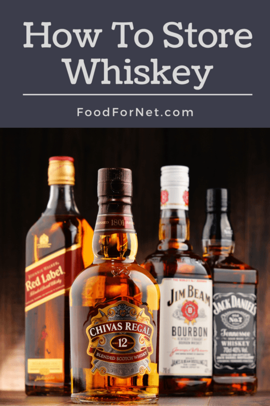 How to Store Whiskey Food For Net