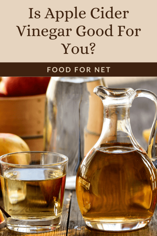 Is Apple Cider Vinegar Good For You? Food For Net