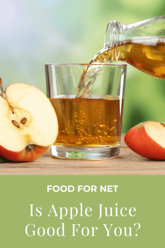 Is Apple Juice Good For You? Food For Net
