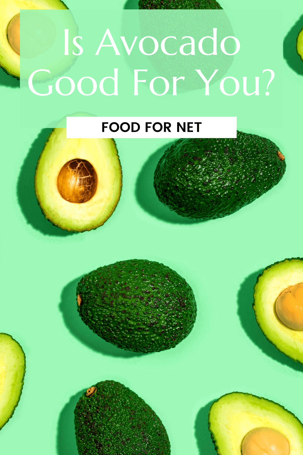 Are Avocados Good For You? Avocados and avocado halves on a lime green background