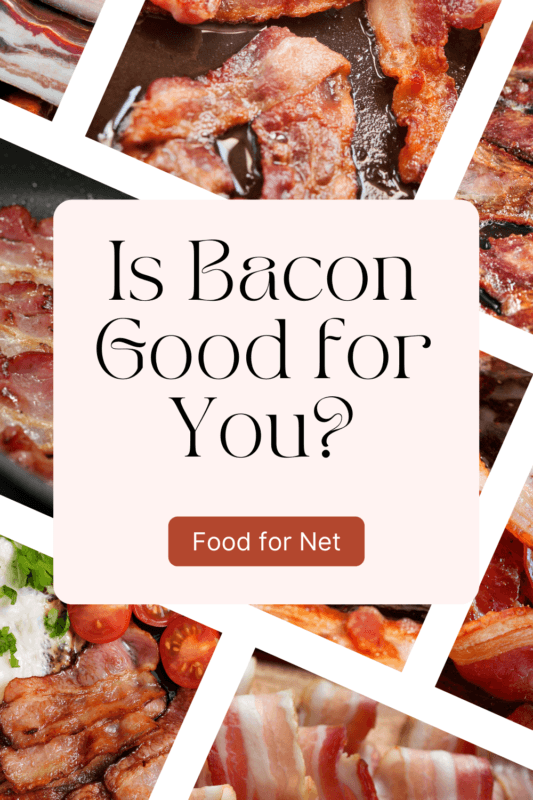 Is Bacon Good For You? Food For Net