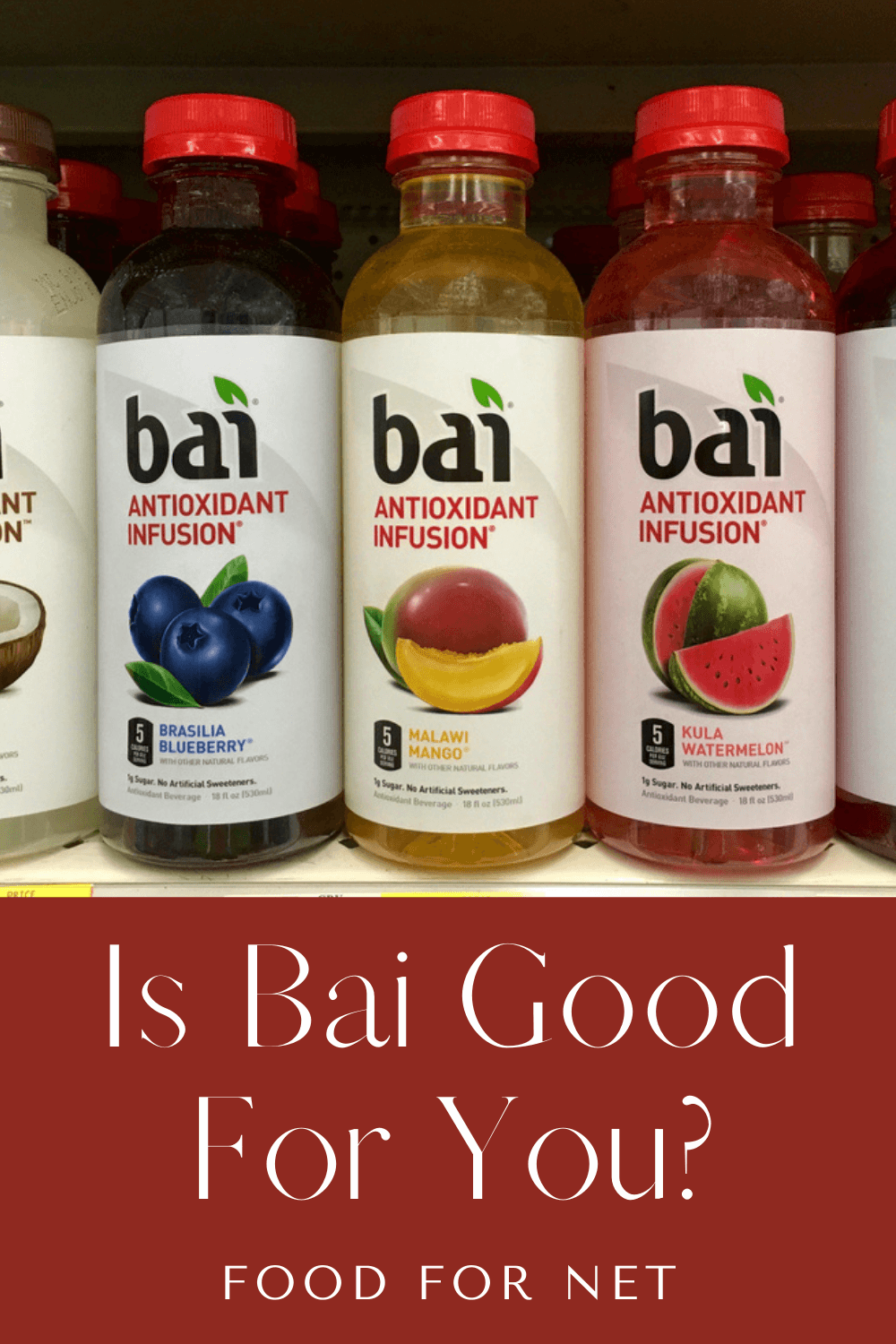 Is Bai Good For You? Bottles of Bai antioxidant drink on a grocery store shelf, looking at whether Bai is good for you