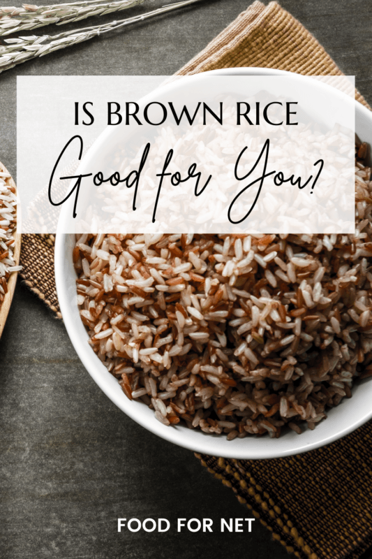 Is Brown Rice Good For You? Food For Net