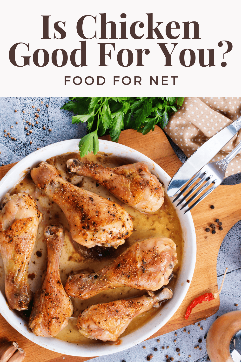 Is Chicken Good For You? | Food For Net