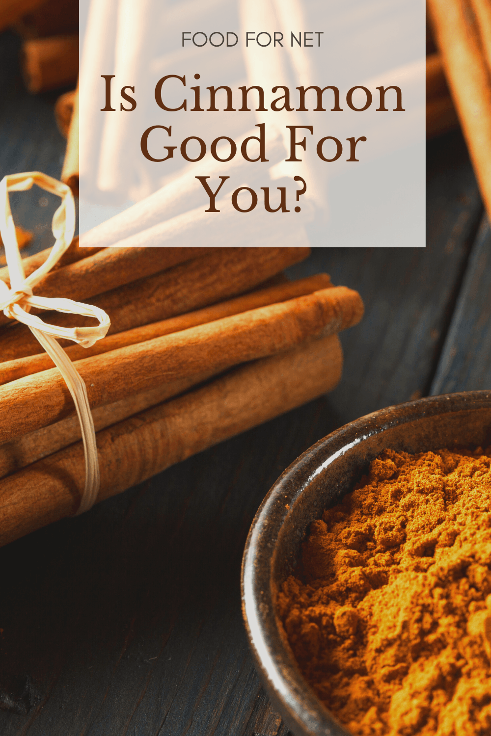 Is Cinnamon Good For You? Cinnamon sticks bundled together next to a bowl of cinnamon powder