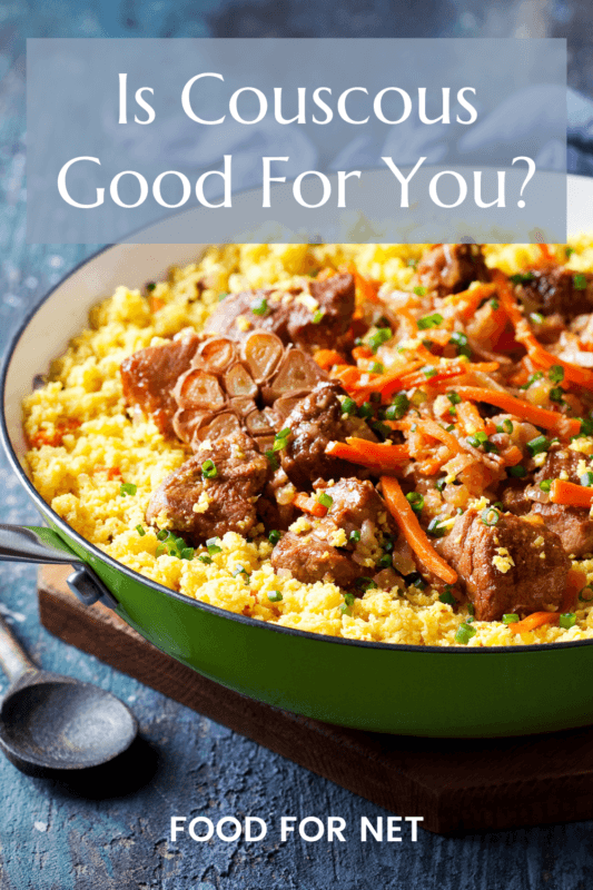 Is Couscous Good For You? Food For Net