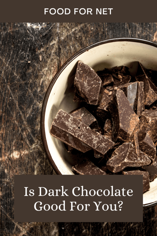 Is Dark Chocolate Good For You? Food For Net