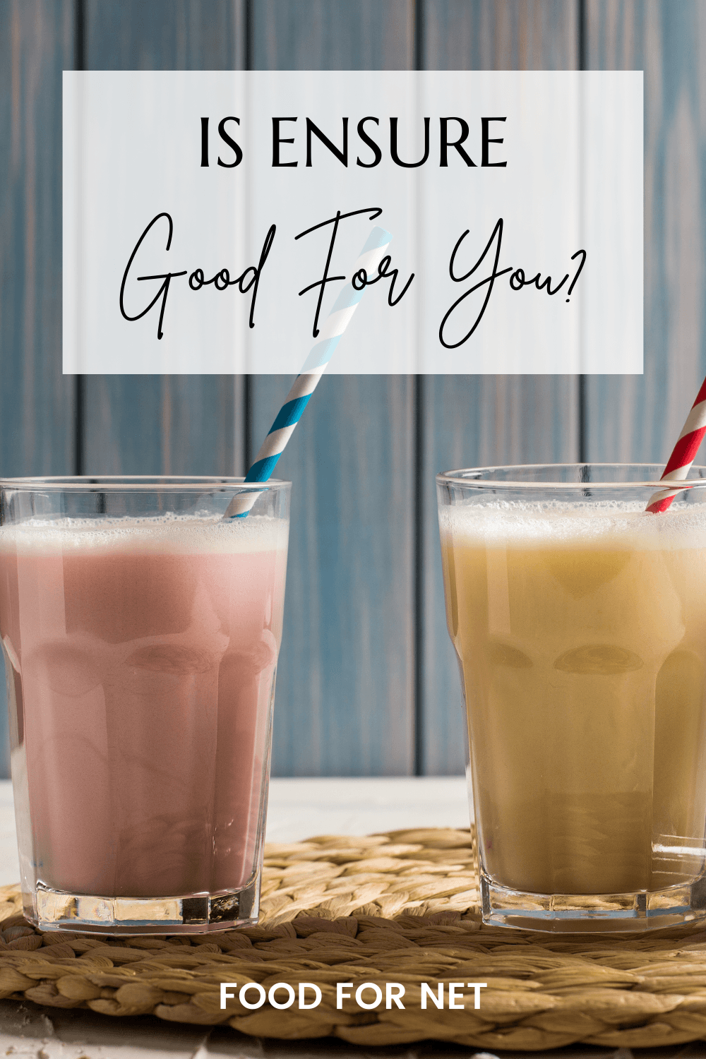 Is Ensure Good For You? Three types of Ensure shakes in glasses with straws in front of a wooden wall