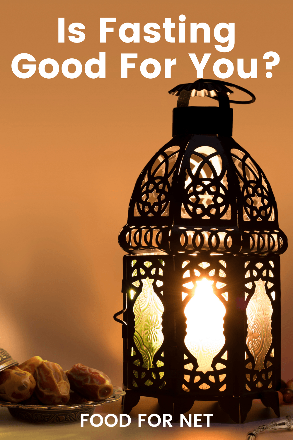 Is Fasting Good For You? A lamp and some dates in a dim room