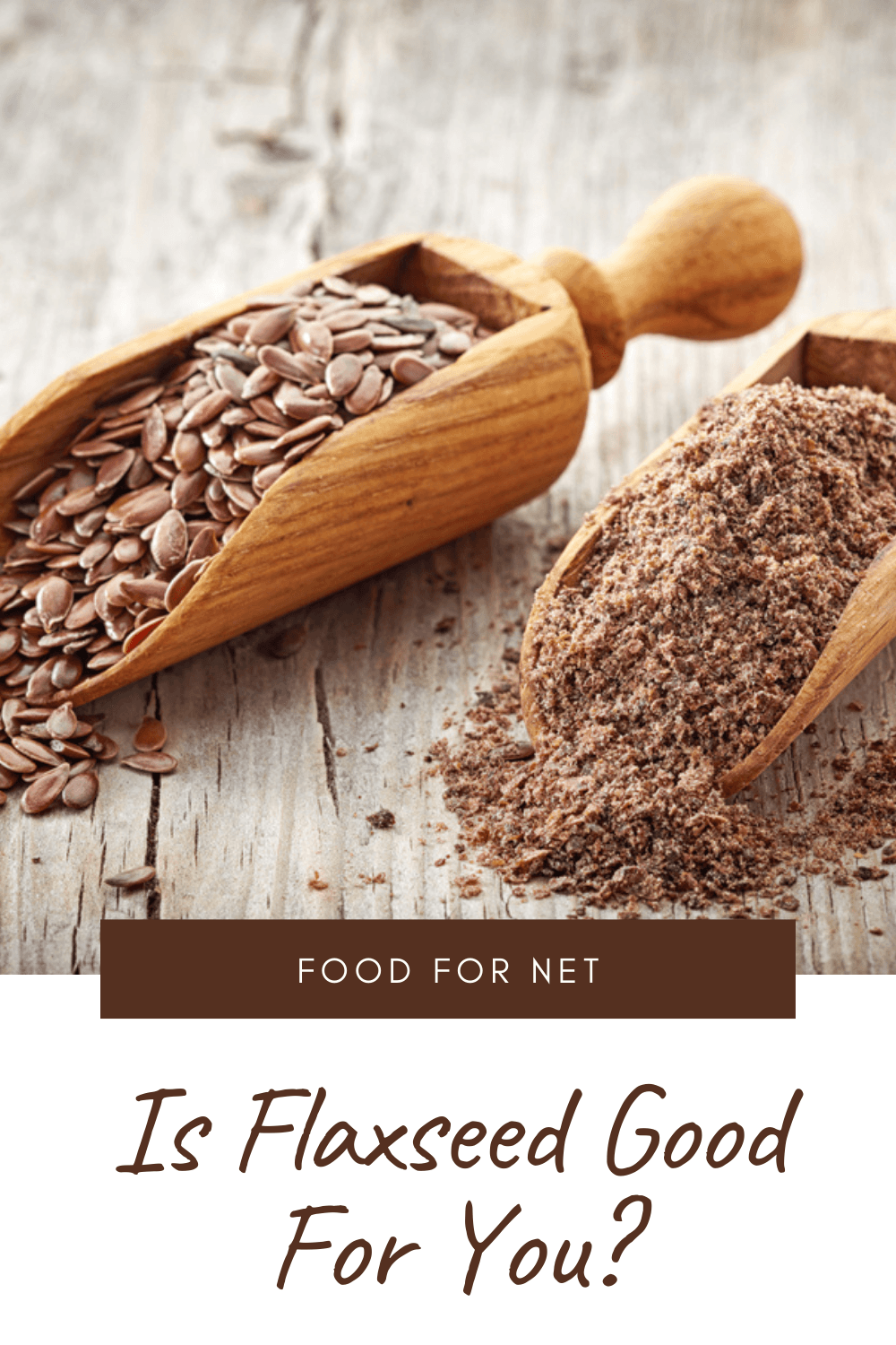 Is Flaxseed Good For You? Food For Net