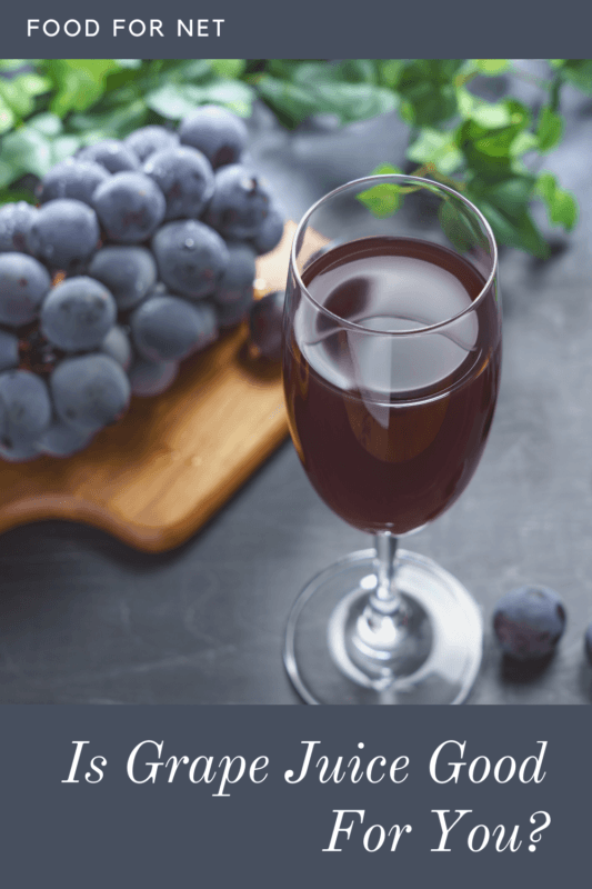 Is Grape Juice Good For You? Food For Net