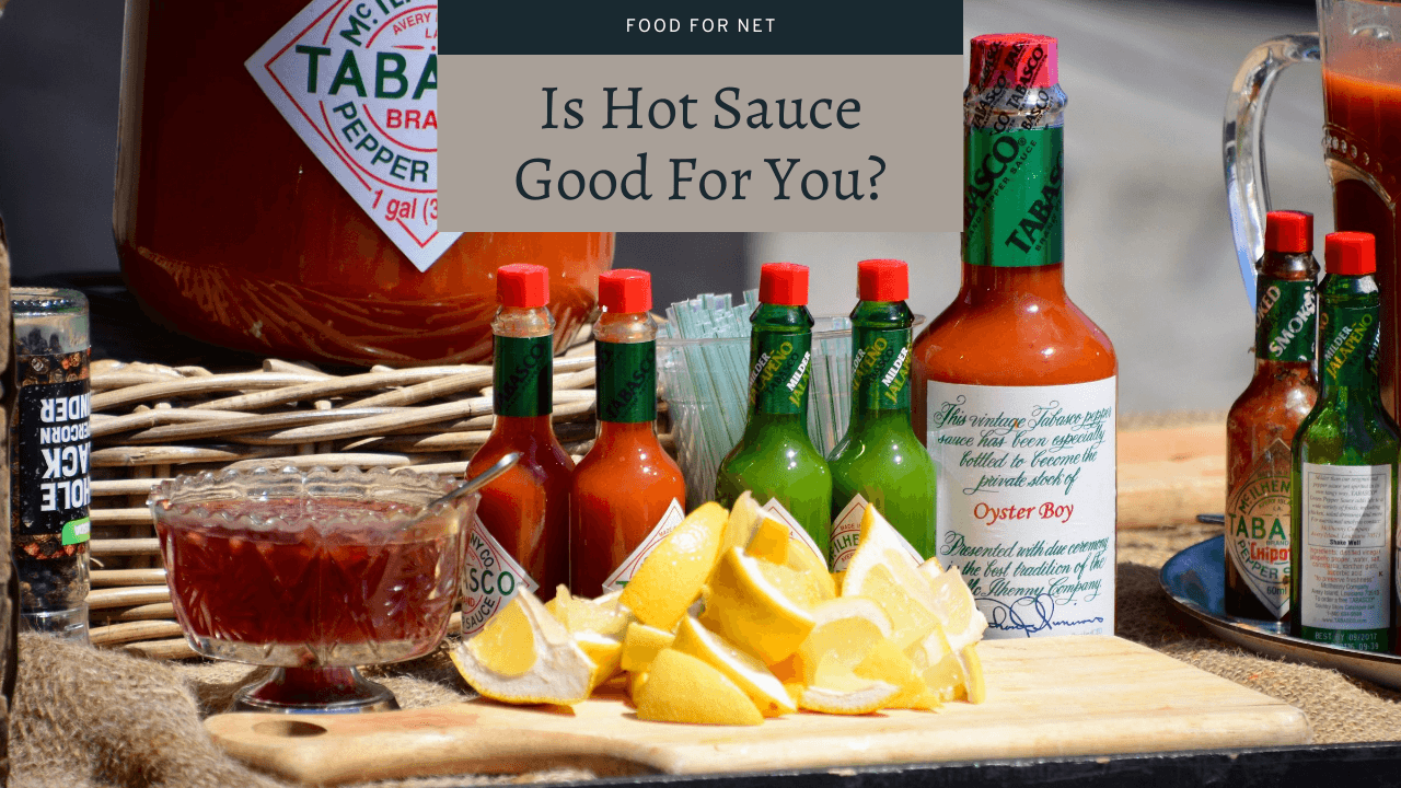 Is Hot Sauce Good For You? Food For Net