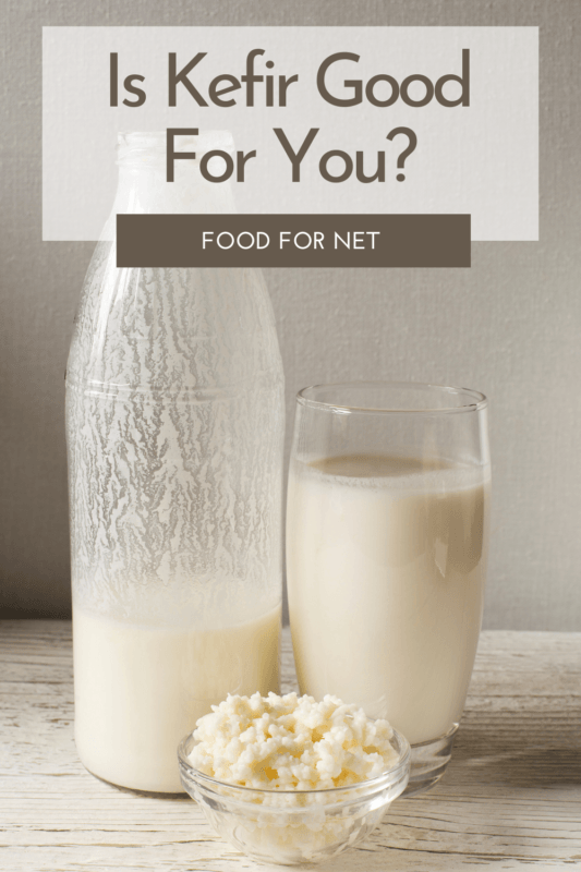 Is Kefir Good For You? Food For Net