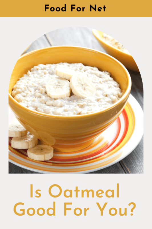 Is Oatmeal Good For You? Food For Net