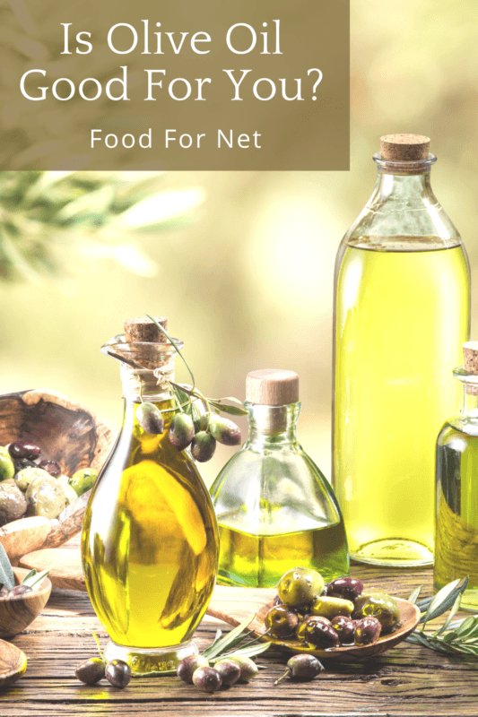 Is Olive Oil Good For You? Food For Net