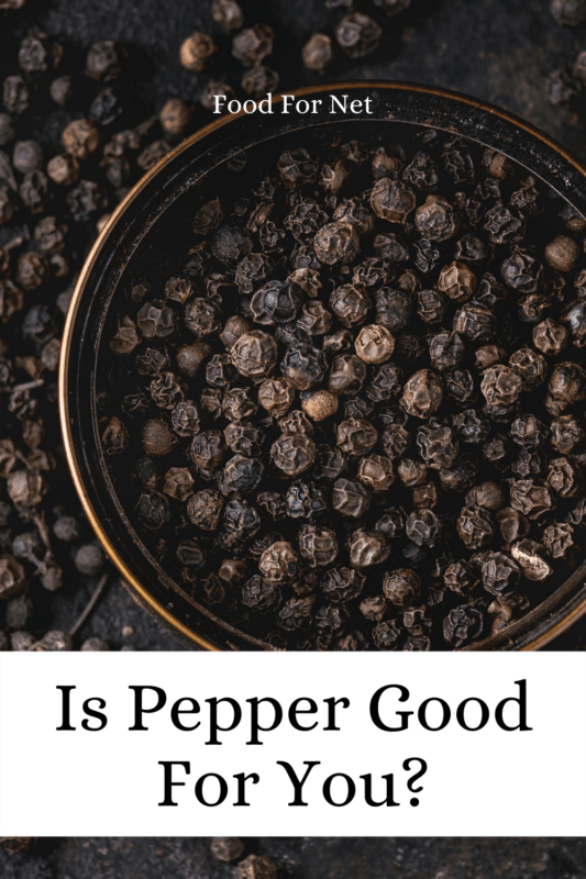 Is Pepper Good For You? Food For Net