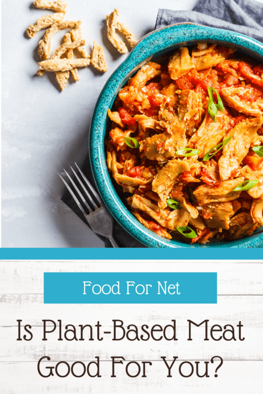 Is PlantBased Meat Good For You? Food For Net