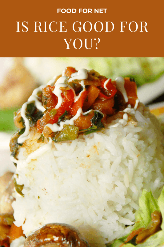 Is Rice Good For You? Food For Net