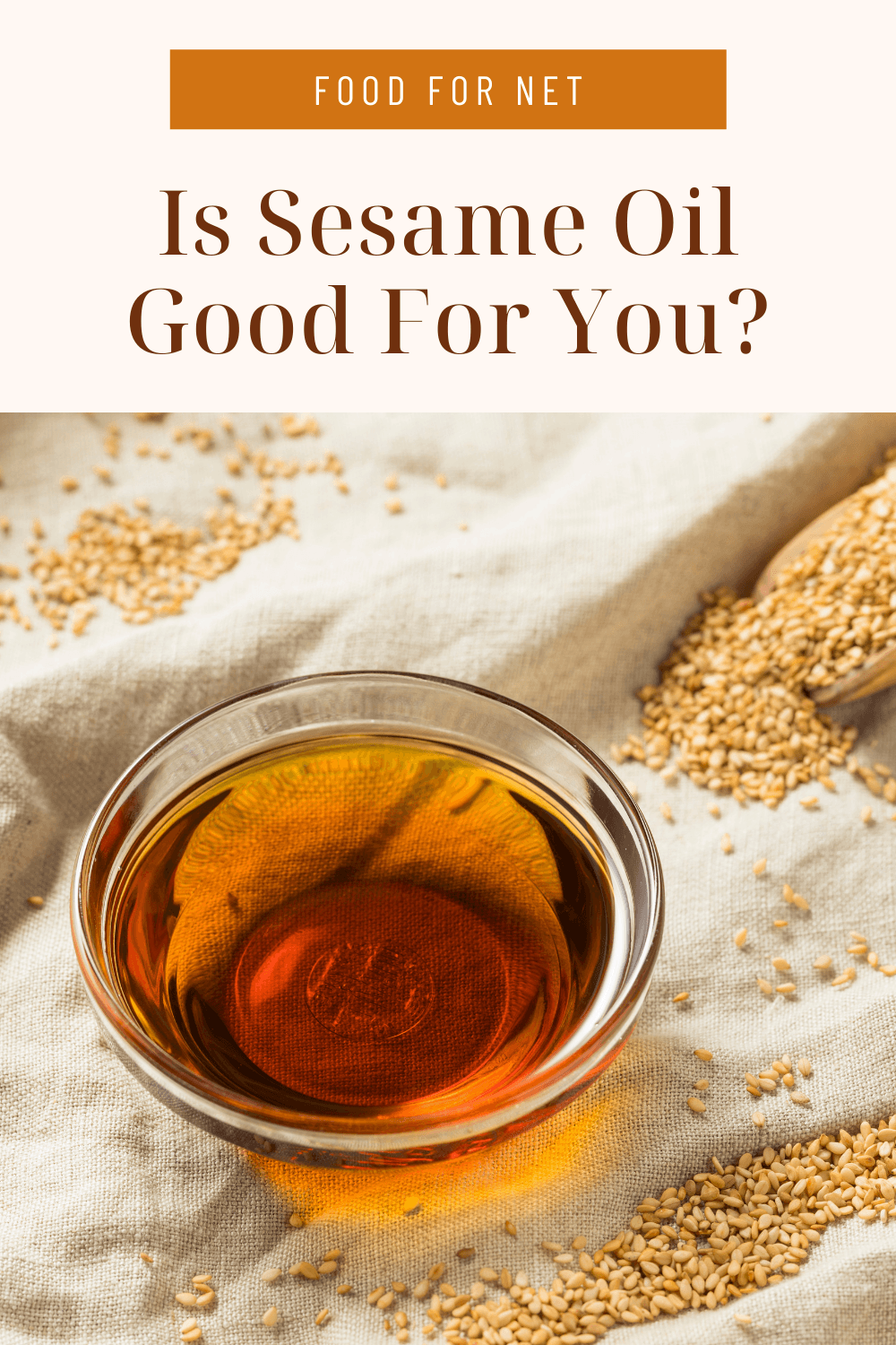 Is Sesame Oil Good For You? Food For Net