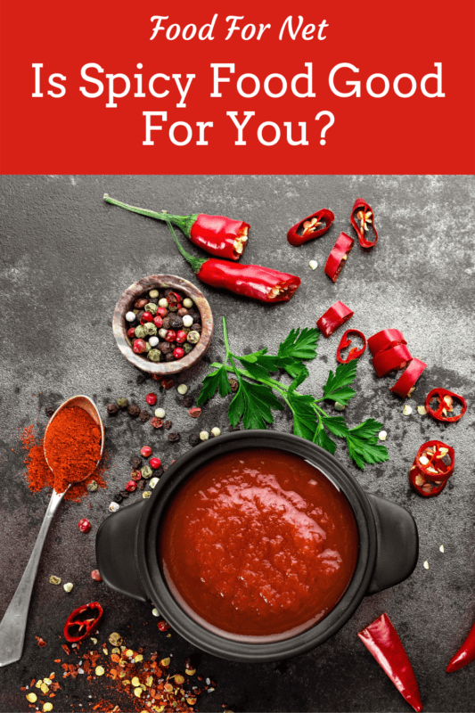 Is Spicy Food Good For You? Food For Net