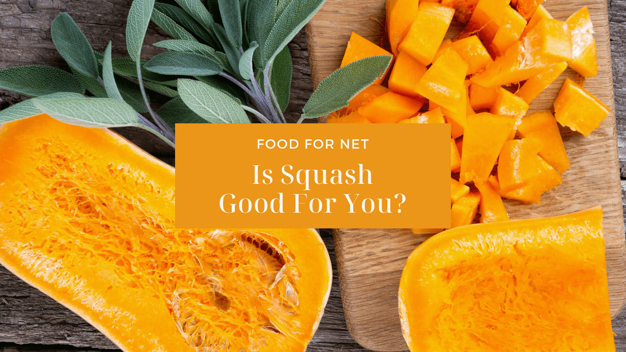 Is Squash Good For You? | Food For Net