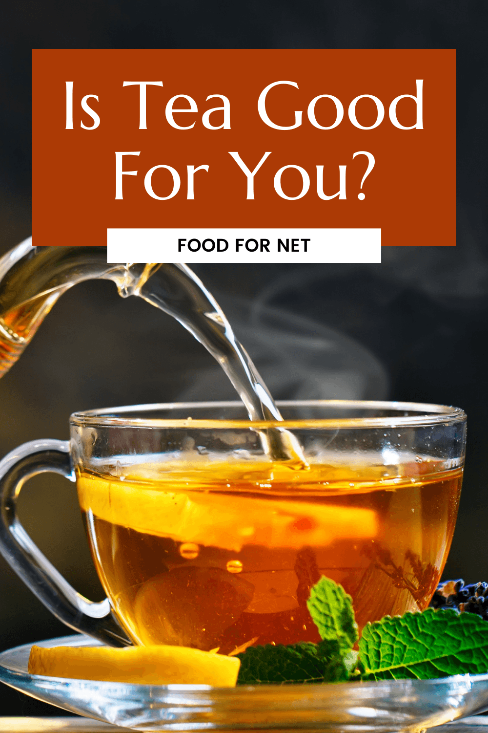 Is Tea Good For You? Black tea being poured from a glass jug into a glass mug