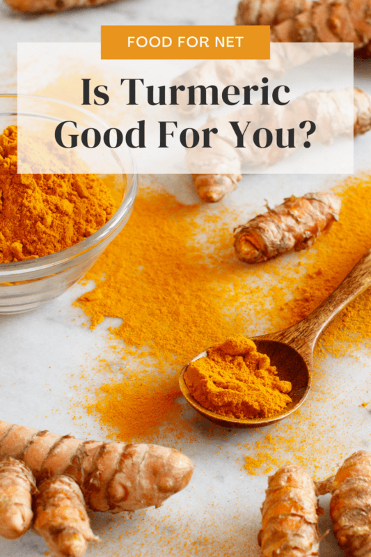 Is Turmeric Good For You? Food For Net