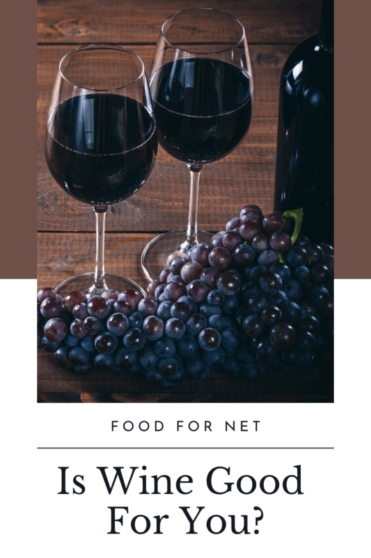 Is Wine Good For You? Food For Net